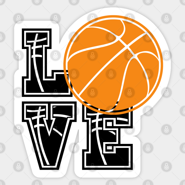 Love Basketball Love Basketball Sticker TeePublic